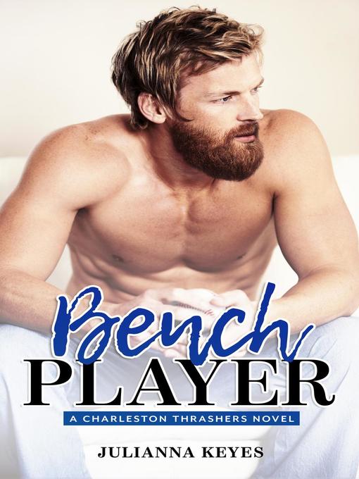 Title details for Bench Player by Julianna Keyes - Available